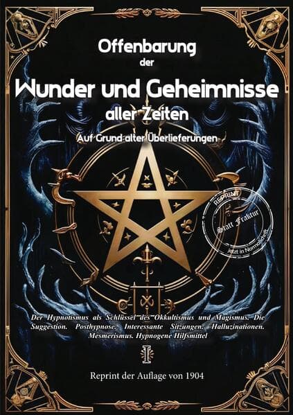 Offenbarung der Wunder und Geheimnisse aller Zeiten Bd. I. Auf Grund alter Überlieferungen und der n