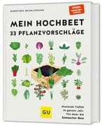 Mein Hochbeet - 33 Pflanzvorschläge
