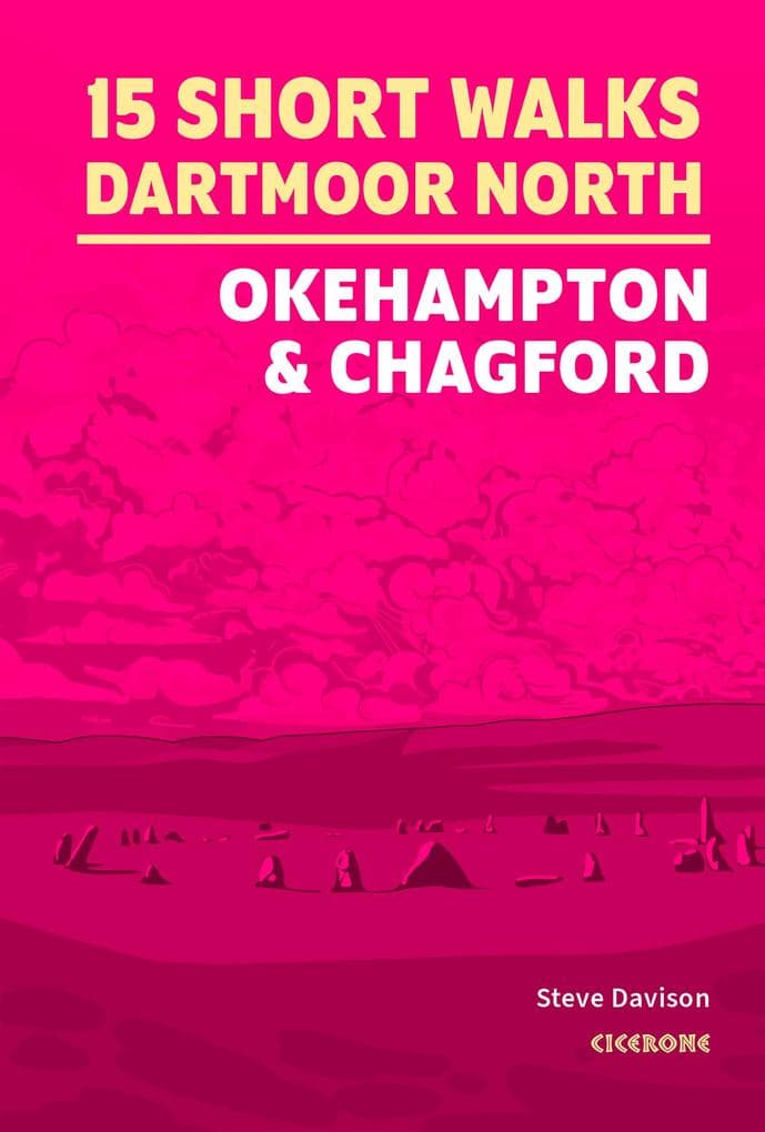 15 Short Walks on Dartmoor North - Okehampton and Chagford