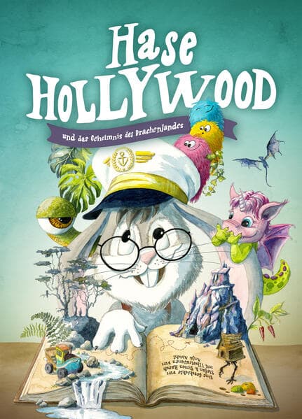 Hase Hollywood und das Geheimnis des Drachenlandes