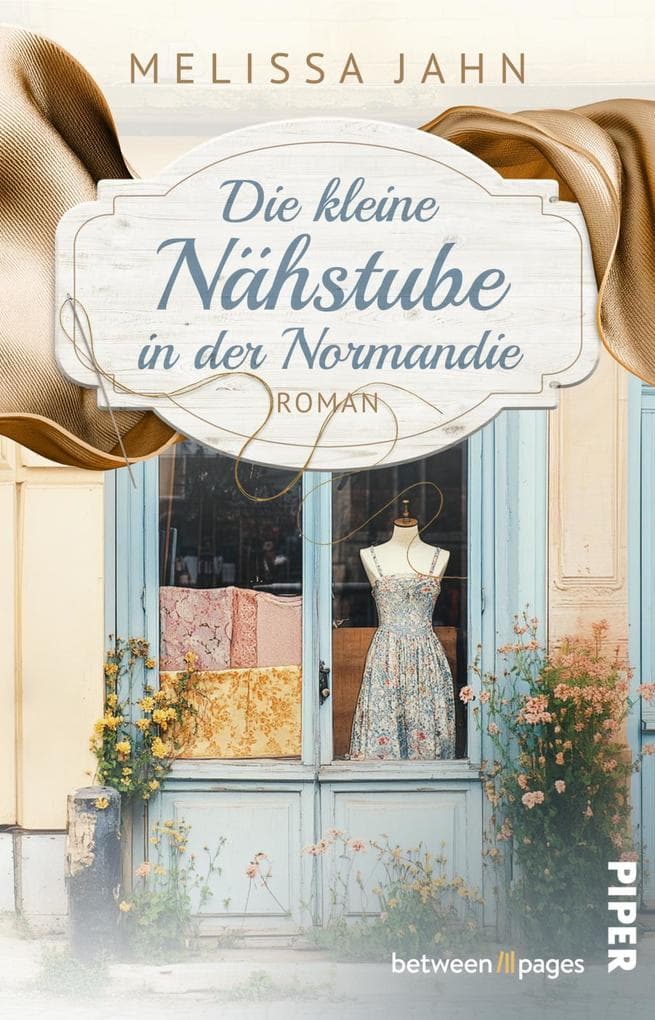 Die kleine Nähstube in der Normandie: Roman | Ein zauberhaftes Modeatelier in Frankreich