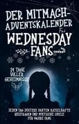 Der Mitmach Adventskalender für Wednesday-Fans: 24 Tage voller Geheimnisse