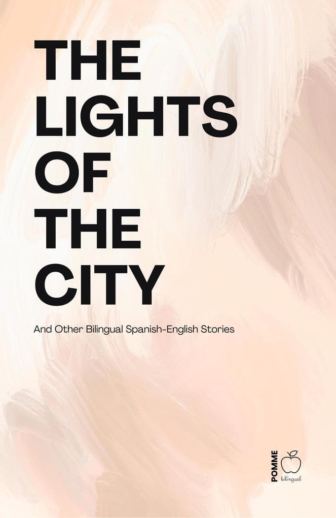 The Lights of the City And Other Bilingual Spanish-English Stories