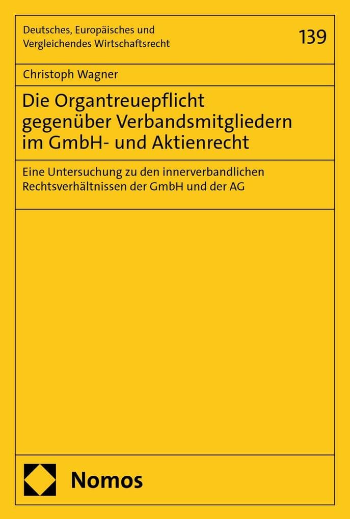 Die Organtreuepflicht gegenüber Verbandsmitgliedern im GmbH- und Aktienrecht