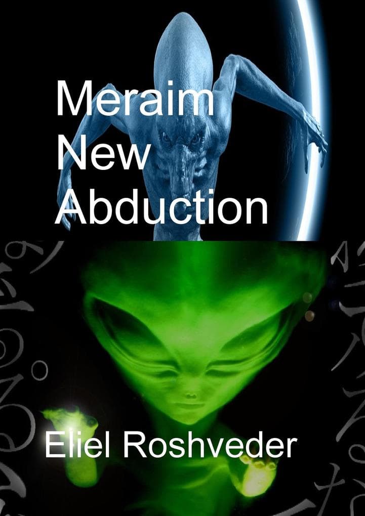 Meraim New Abduction (Aliens and parallel worlds, #18)