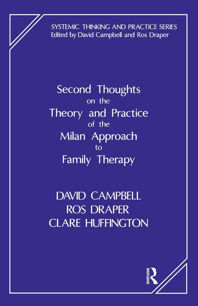 Second Thoughts on the Theory and Practice of the Milan Approach to Family Therapy