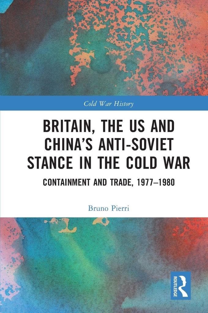 Britain, the US and China's Anti-Soviet Stance in the Cold War