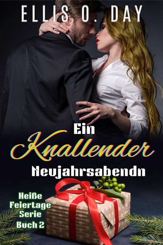 Ein knallender Neujahrsabend (Heiße Feiertage Serie, #2)
