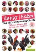 Happy Huhn - Das Hühnerrassenbuch, Band 3