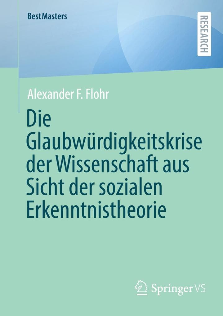 Die Glaubwürdigkeitskrise der Wissenschaft aus Sicht der sozialen Erkenntnistheorie