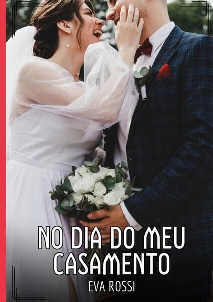 No dia do meu Casamento