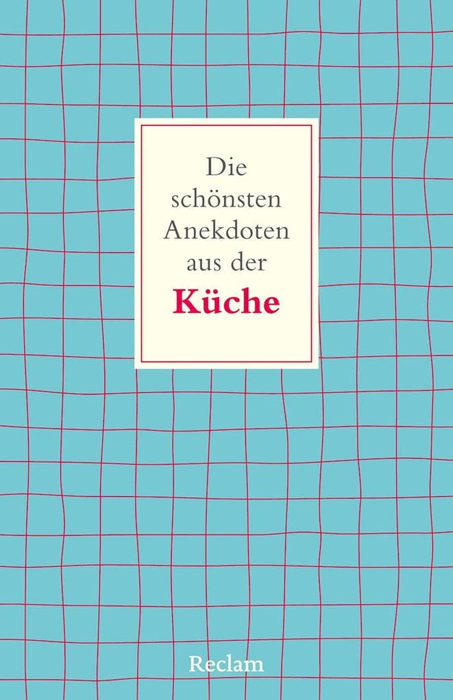 Die schönsten Anekdoten aus der Küche