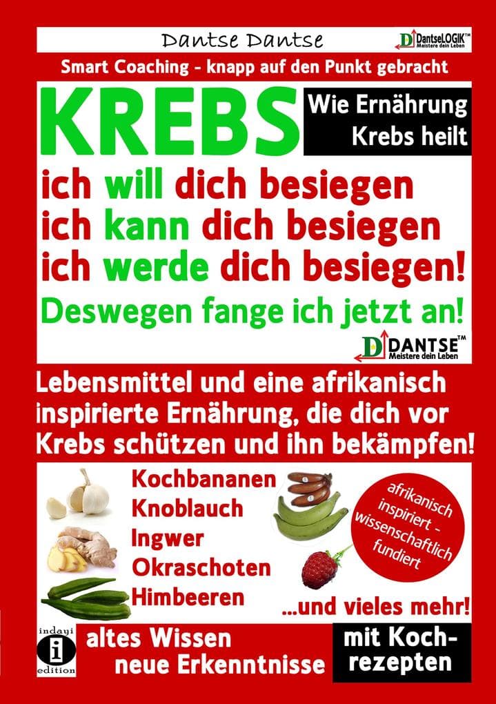 Wie Ernährung Krebs heilt: KREBS - ich will dich besiegen, ich kann dich besiegen, ich werde dich besiegen!