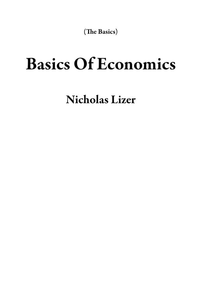Basics Of Economics (The Basics)