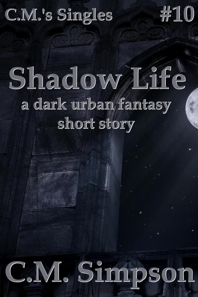 Shadow Life (C.M.'s Singles, #23)