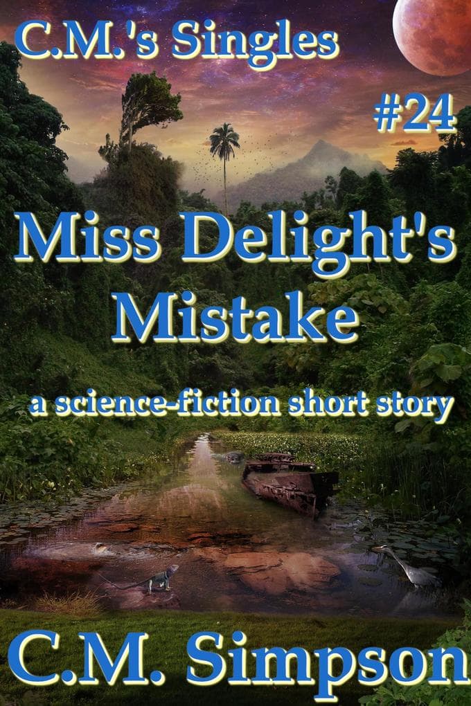 Miss Delight's Mistake (C.M.'s Singles, #24)