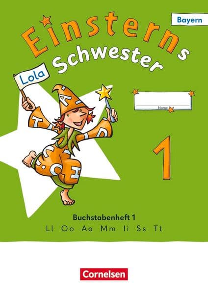 Einsterns Schwester 1. Jahrgangsstufe - Erstlesen - Ausgabe Bayern 2025 - Buchstabenheft 1
