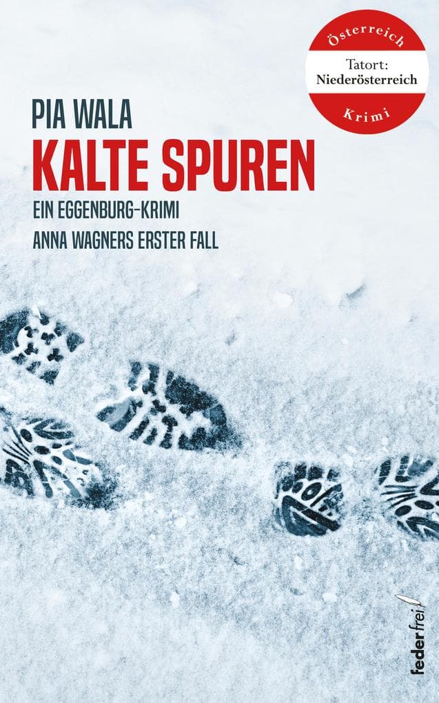 Kalte Spuren: Anna Wagners erster Fall. Österreich Krimi