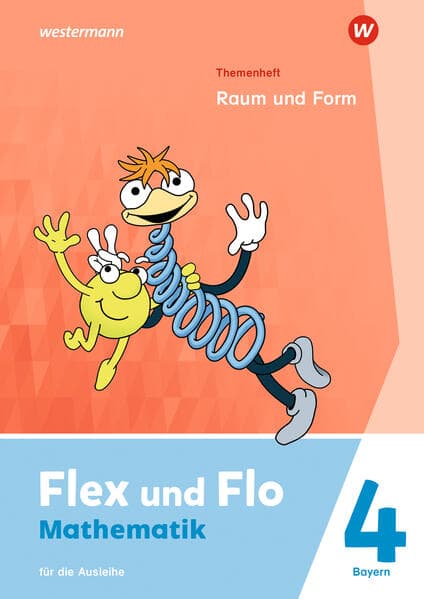 Flex und Flo 4. Themenheft Raum und Form: Für die Ausleihe. Für Bayern