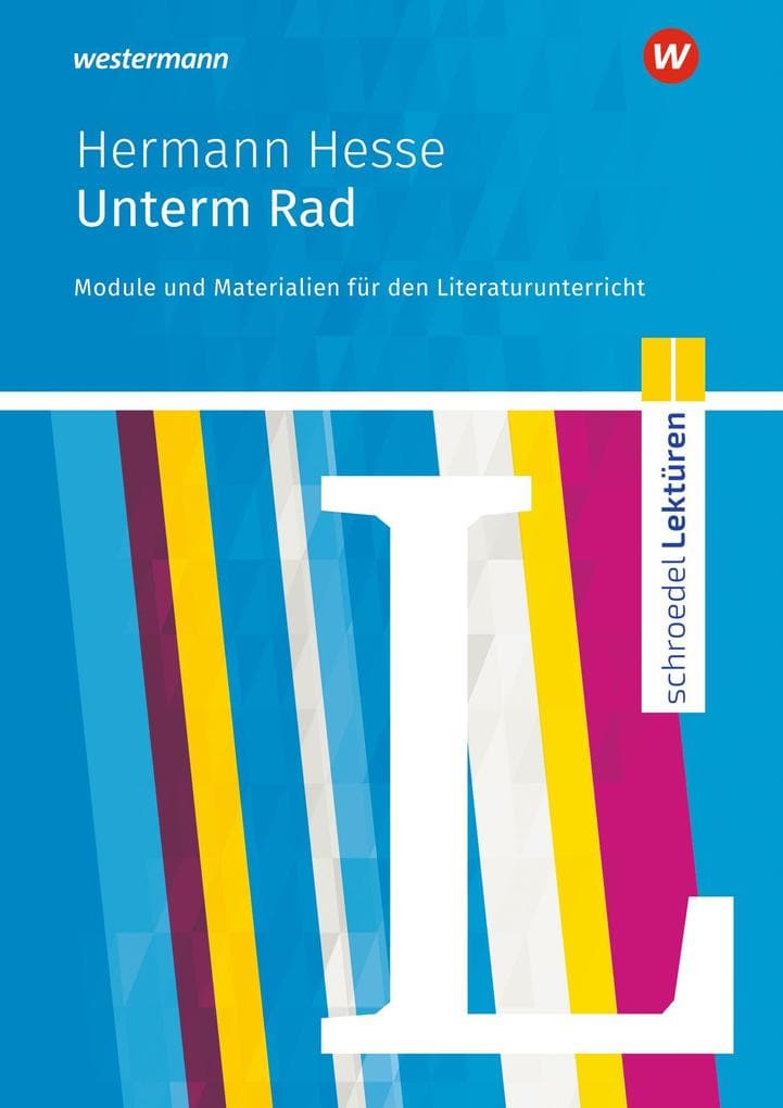 Unterm Rad Module und Materialien für den Literaturunterricht. Schroedel Lektüren