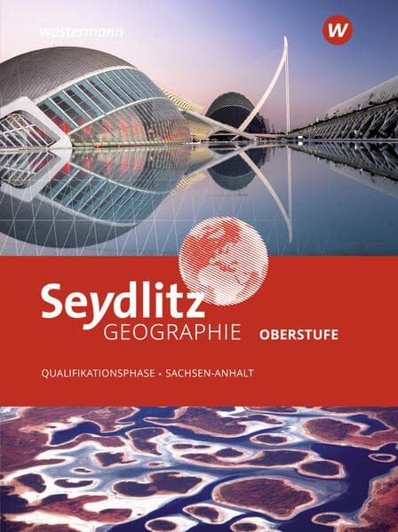 Seydlitz Geographie -Ausgabe 2024 für die Sekundarstufe II in Sachsen-Anhalt