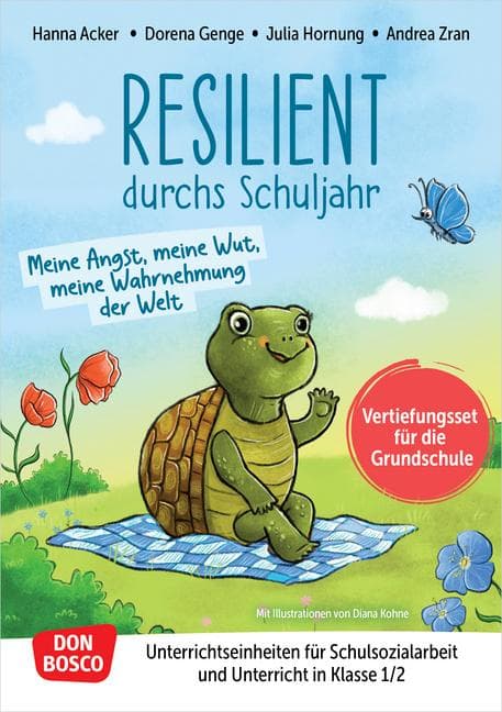Resilient durchs Schuljahr: Meine Angst, meine Wut, meine Wahrnehmung der Welt