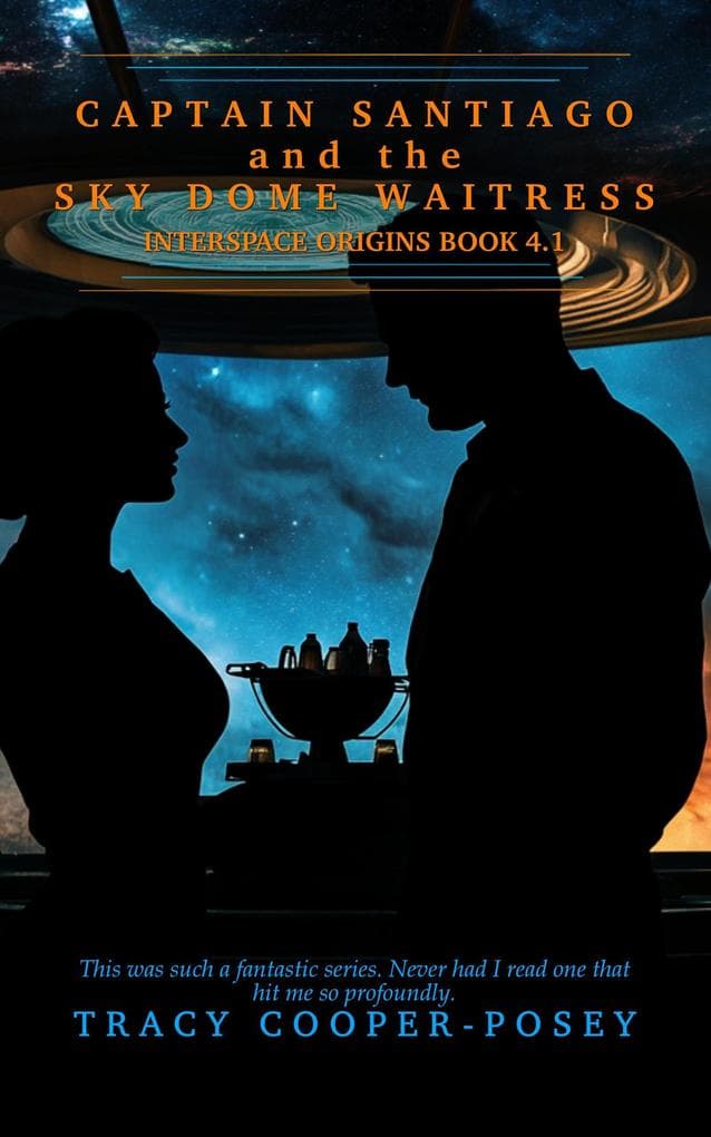 Captain Santiago and the Sky Dome Waitress (Interspace Origins, #4.1)