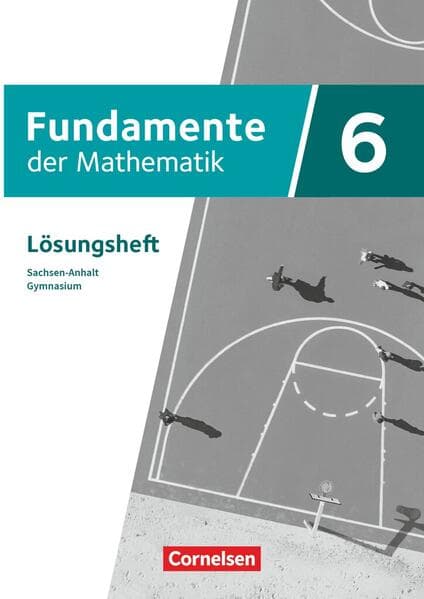 Fundamente der Mathematik 6. Schuljahr - Sachsen-Anhalt ab 2024 - Lösungen zum Schulbuch