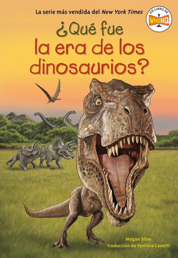 Qué Fue La Era de Los Dinosaurios? (What Was the Age of the Dinosaurs? Spanish Edition)