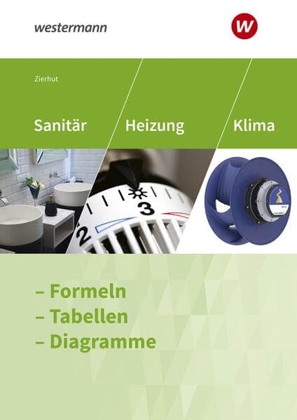 Sanitär-, Heizungs- und Klimatechnik. Formeln - Tabellen - Diagramme Formelsammlung