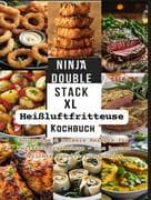 Ninja Double Stack XL Heißluftfritteuse Kochbuch[FARBAUSGABE]