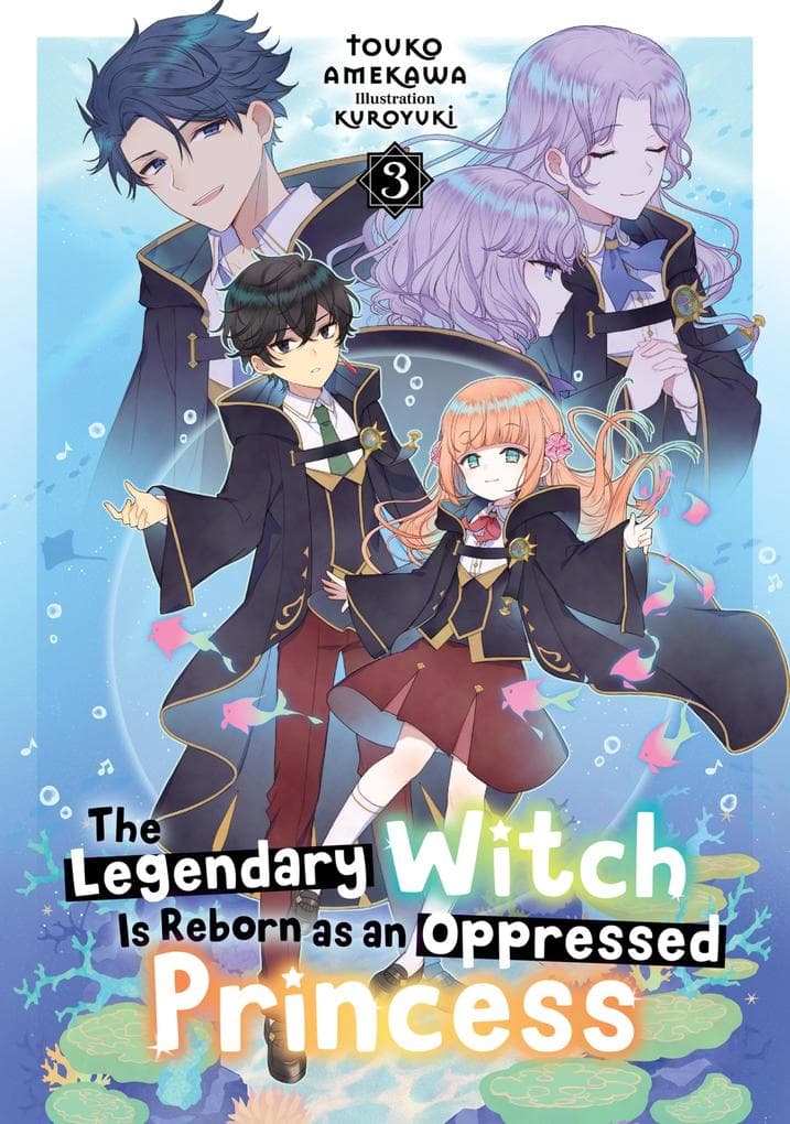 The Legendary Witch Is Reborn as an Oppressed Princess: Volume 3
