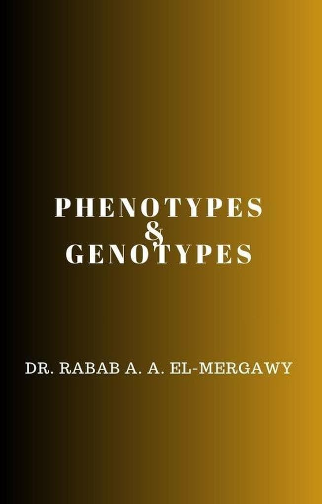 Phenotypes and Genotypes