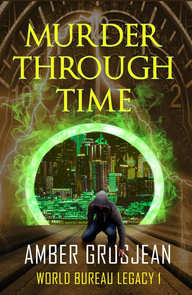 Murder Through Time (World Bureau Legacy, #1)