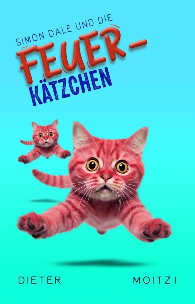 Simon Dale und die Feuerkätzchen (Außergewöhnliche Abenteuer, #2)
