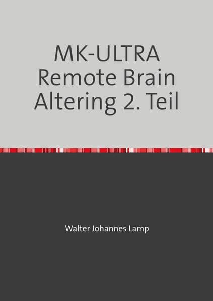MK-ULTRA Remote Brain Altering 2. Teil