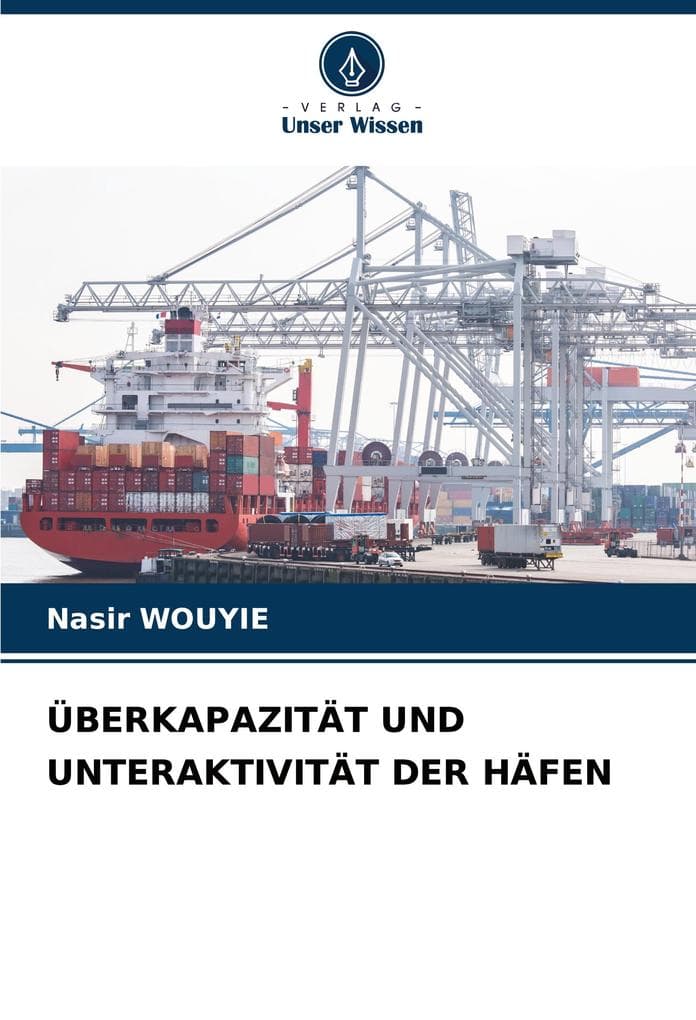 ÜBERKAPAZITÄT UND UNTERAKTIVITÄT DER HÄFEN