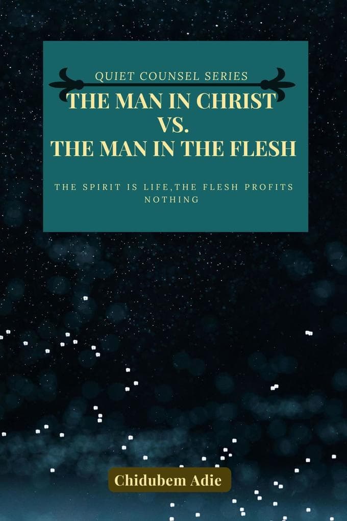 The Man in Christ Vs. The Man in the Flesh