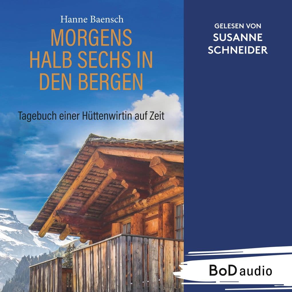 Morgens halb sechs in den Bergen: Tagebuch einer Hüttenwirtin auf Zeit