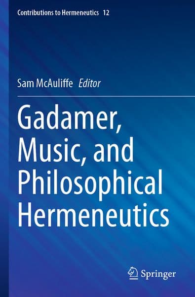 Gadamer, Music, and Philosophical Hermeneutics