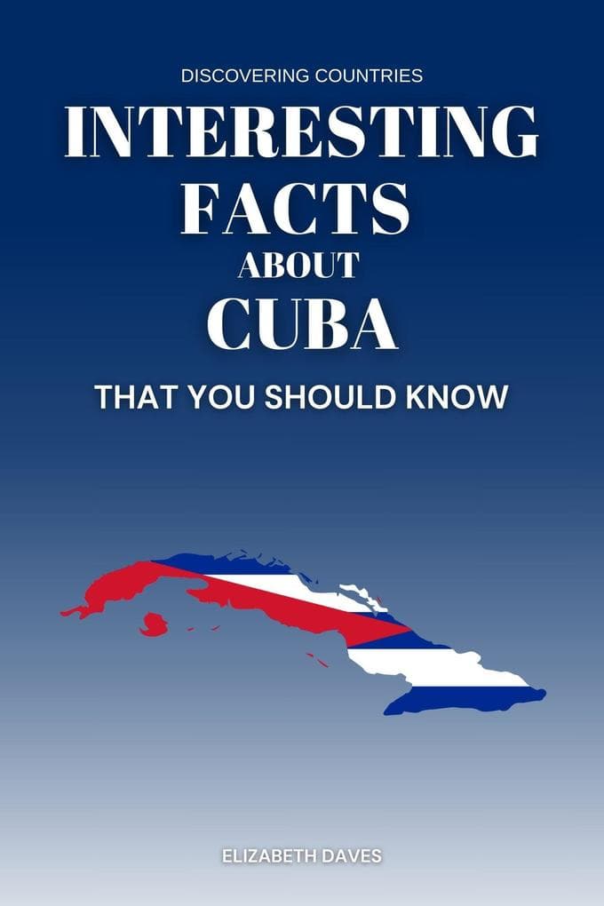Interesting Facts About Cuba That You Should Know (Discovering Countries)
