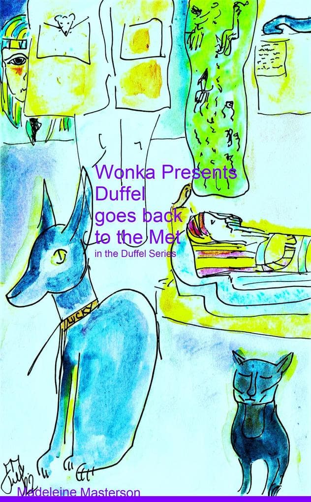 Wonka Presents Duffel Goes Back to the Met in the Duffel Series (The Duffel stories, #5)
