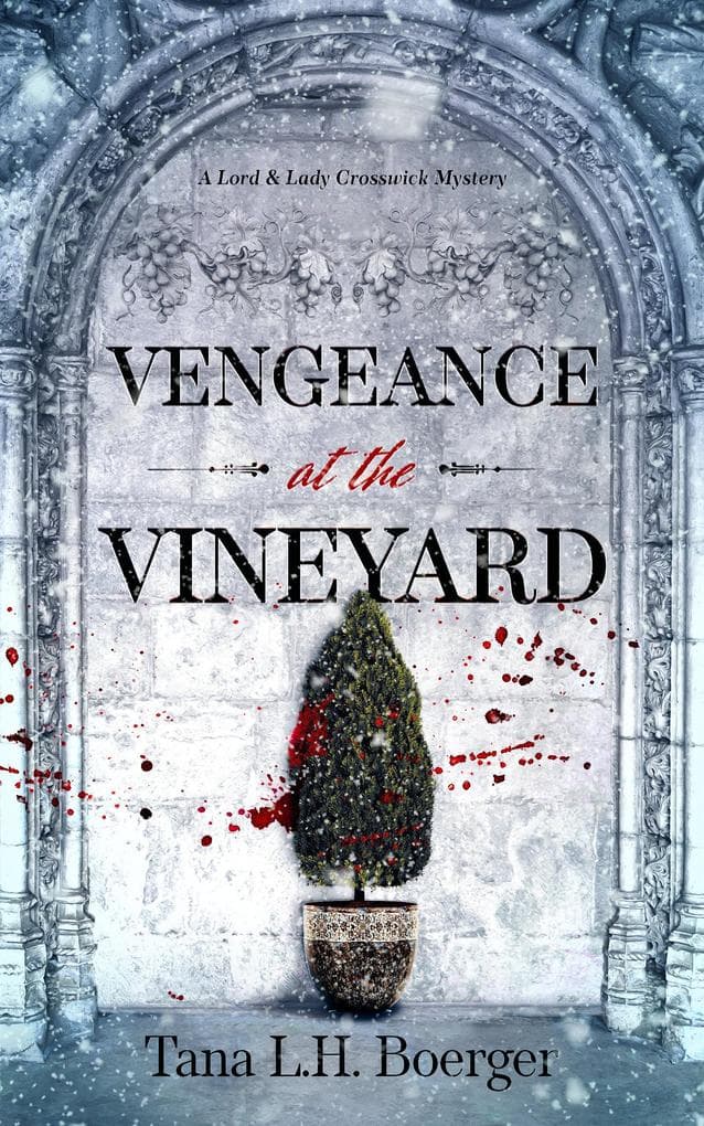 Vengeance at the Vineyard (Lord & Lady Crosswick Mysteries, #3)