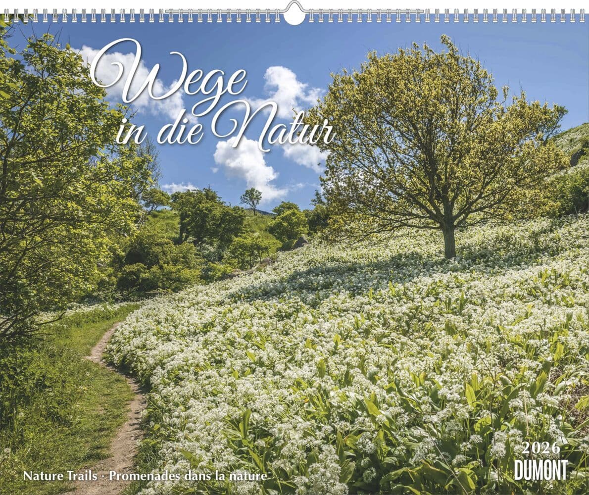 Wege in die Natur 2026 - Wandkalender 52 x 42,5 cm - Spiralbindung