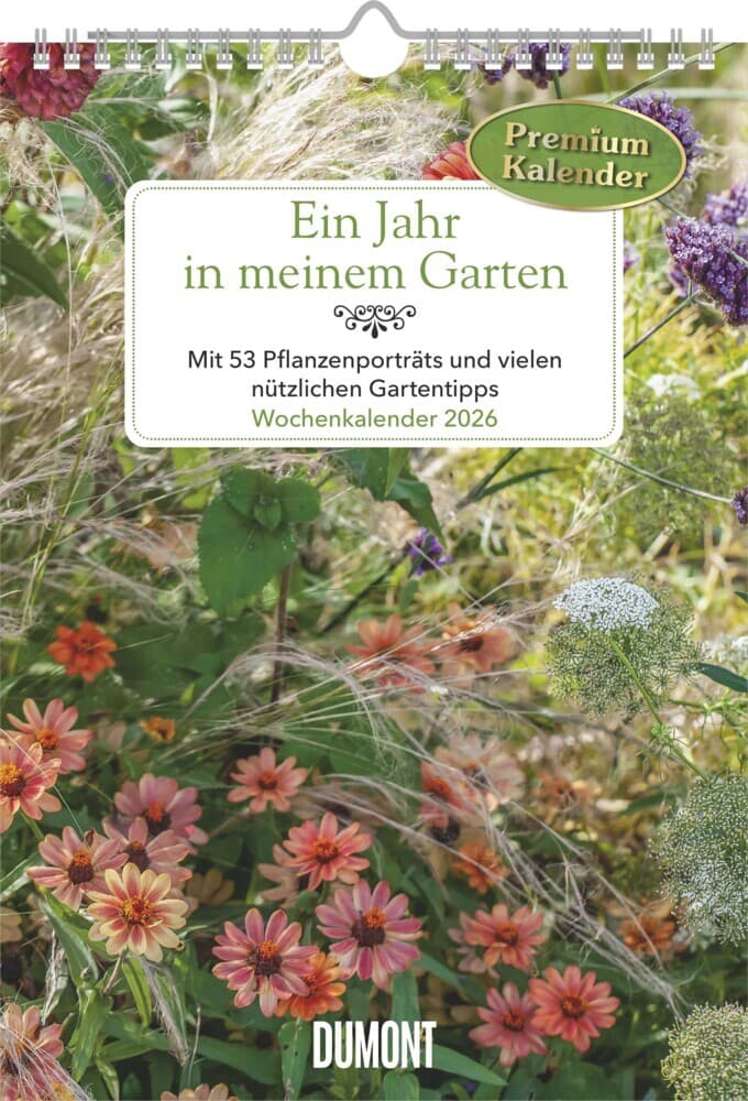Ein Jahr in meinem Garten - Wochenkalender 2026 - Garten-Kalender mit 53 Blatt - Format 21,0 x 29,7 cm - Spiralbindung