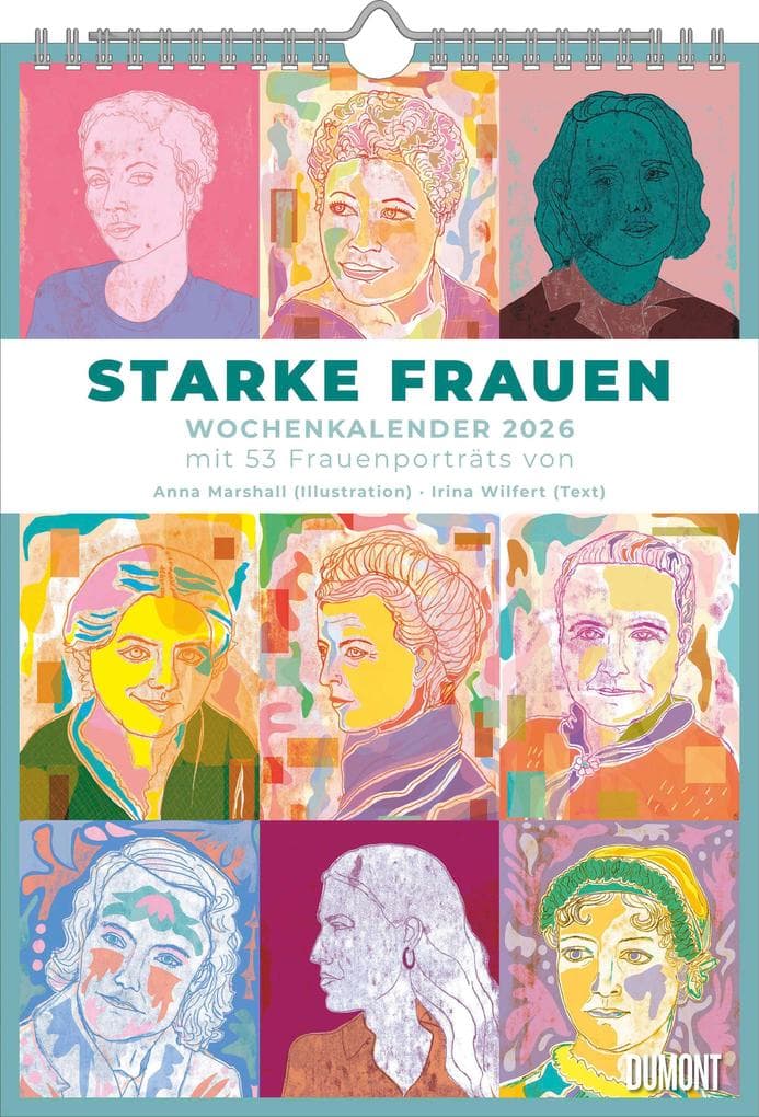 Starke Frauen Wochenkalender 2026 - Porträts und Biografien auf 53 Wochenblättern - Format 21,0 x 29,7 cm - Spiralbindung