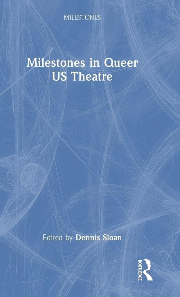 Milestones in Queer US Theatre