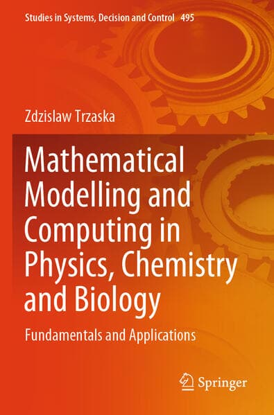 Mathematical Modelling and Computing in Physics, Chemistry and Biology