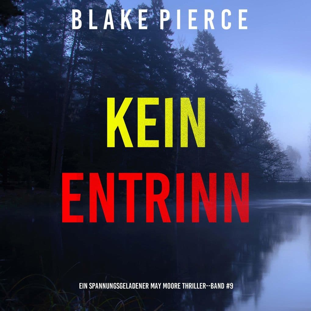 Kein Entrinnen (Ein spannungsgeladener May Moore Thriller Band 9)