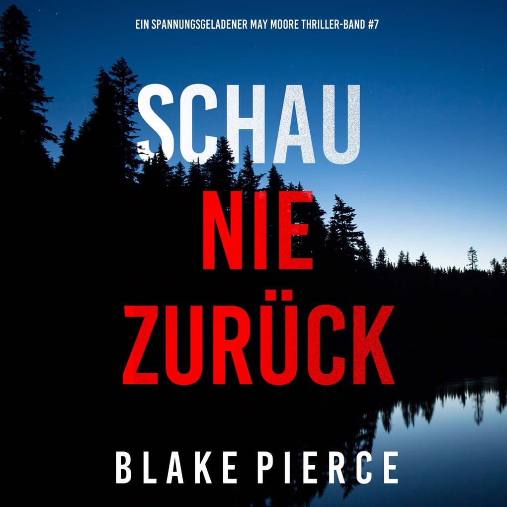 Schau Nie Zurück (Ein spannungsgeladener May Moore Thriller - Band 7)
